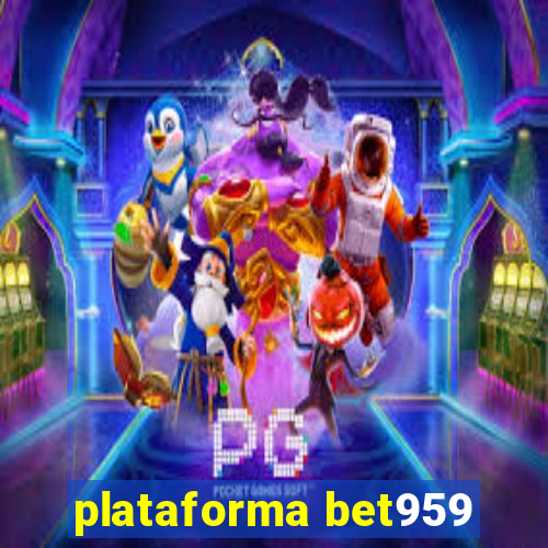 plataforma bet959